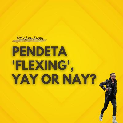 Pendeta 'Flexing', Yay or Nay ?