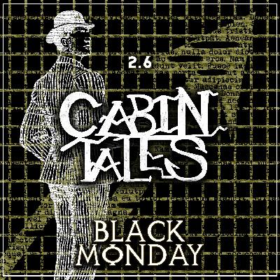 Cabin Tales: #16 | BLACK MONDAY | Award-Winning Horror Audio Drama
