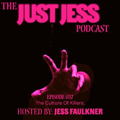 Episode 037: The Culture of Killers.