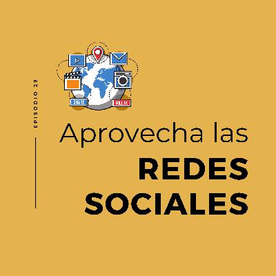 Aprovecha las redes a tu favor