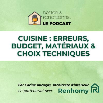 #11 - Cuisine : erreurs, budget, matériaux & choix techniques #11 - Cuisine : erreurs, budget, matériaux & choix techniques