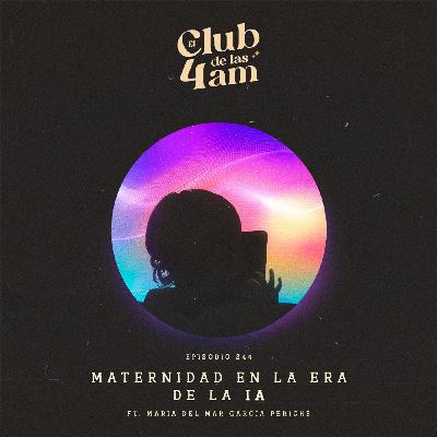 244. Maternidad en la era de la IA [ft. Maria del Mar García Periche]