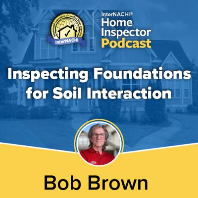 Episode 777: Inspecting Foundations for Soil Interaction