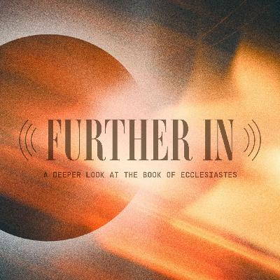 Further In | Ecclesiastes 1-2