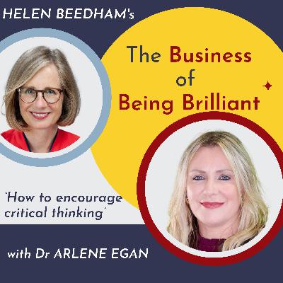 S10 Ep 14: How to Encourage Critical Thinking with Dr. Arlene Egan