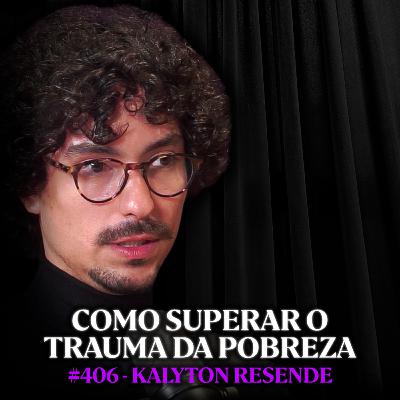 Psicanalista: Por Isso Você Se Sente Culpado Toda Vez Que Ganha Dinheiro - Kalyton | Lutz Podcast #406 Psicanalista: Por Isso Você Se Sente Culpado Toda Vez Que Ganha Dinheiro - Kalyton | Lutz Podcast #406