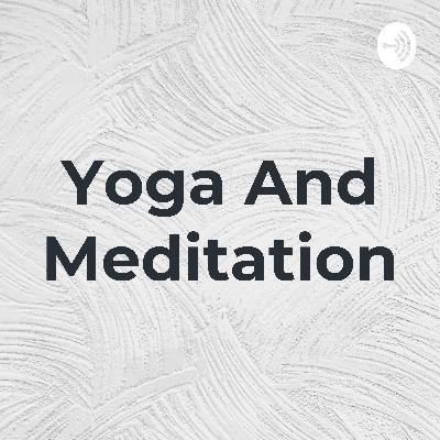 Yoga and Meditation
