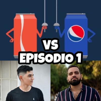 VERSUS EPISODIO 1 (Pepsi / Coca-Cola)