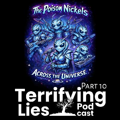 Poison Nickels Across the Universe Part 10 (of 10)