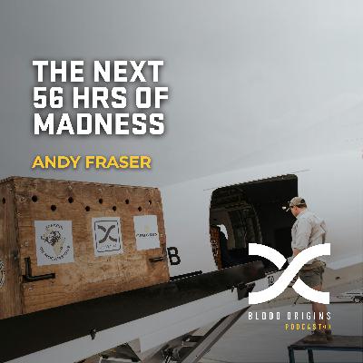 Episode 575 - Andy Fraser || The Next 56 Hours Of Madness
