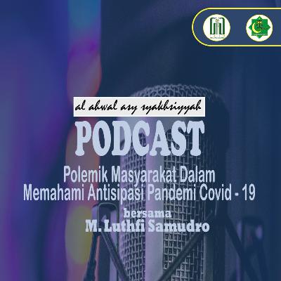 Polemik masyarakat dalam memahami antisipasi covid - 19