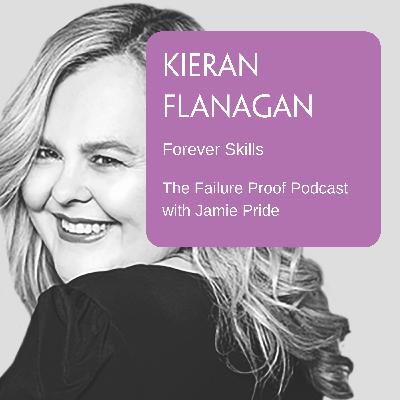 Ep 33: Kieran Flanagan - Forever Skills