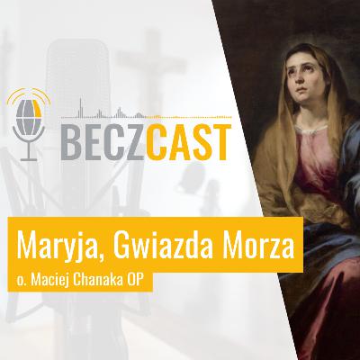 Maryja, Gwiazda Morza | #44 BECZCAST