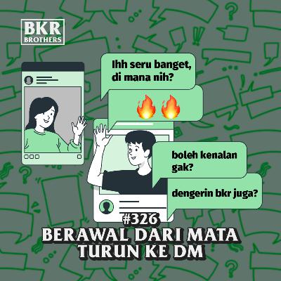 #326 Berawal Dari Mata Turun Ke DM #326 Berawal Dari Mata Turun Ke DM