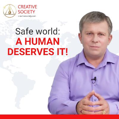Human Safety is Guaranteed in the Creative Society!