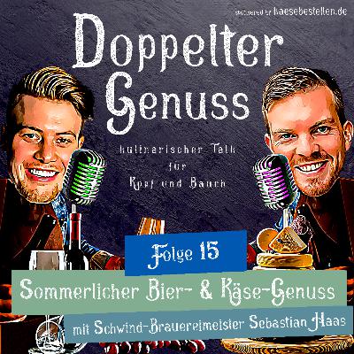 Folge 15: Sommerlicher Bier- & Käse-Genuss – Schwind-Brauereimeister Sebastian Haas zu Gast 🍺🧀☀️ Folge 15: Sommerlicher Bier- & Käse-Genuss – Schwind-Brauereimeister Sebastian Haas zu Gast 🍺🧀☀️