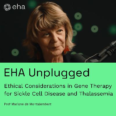 Ethical Considerations in Gene Therapy for Sickle Cell Disease and Thalassemia (with Prof Mariane de Montalembert)