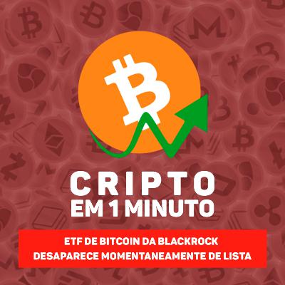 ETF de Bitcoin da BlackRock desaparece momentaneamente de lista ETF de Bitcoin da BlackRock desaparece momentaneamente de lista
