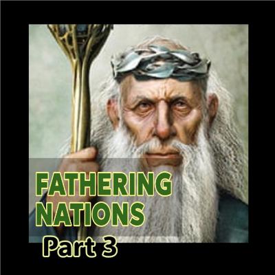 FATHERING NATIONS 3
