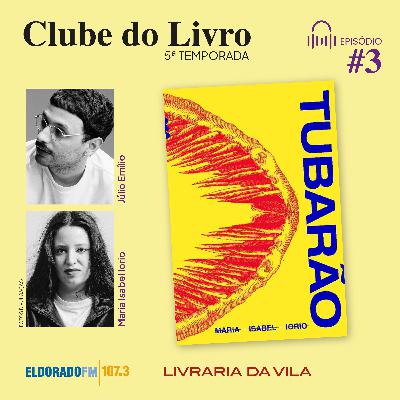 T05 #03: Tubarão, com Maria Isabel Iorio e Júlio Emílio T05 #03: Tubarão, com Maria Isabel Iorio e Júlio Emílio
