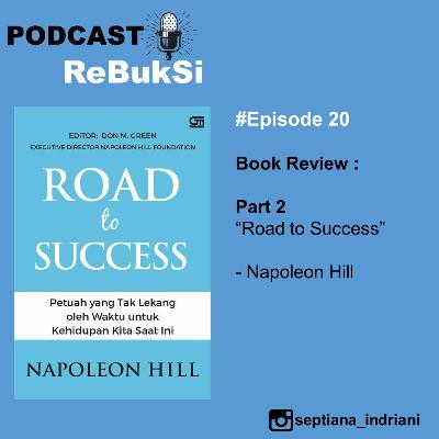 Part 2 - Road to Success (Napoleon Hill) Part 2 - Road to Success (Napoleon Hill)
