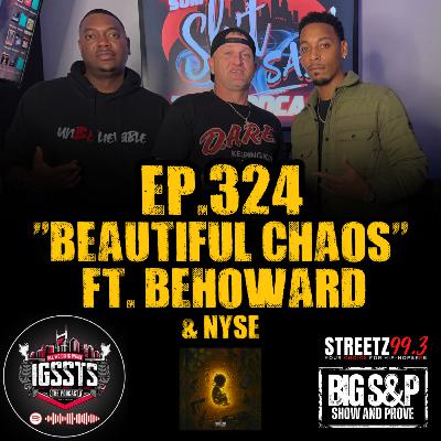 Episode 324 - "Beautiful Chaos" Feat. BeHoward & Nyse Episode 324 - "Beautiful Chaos" Feat. BeHoward & Nyse