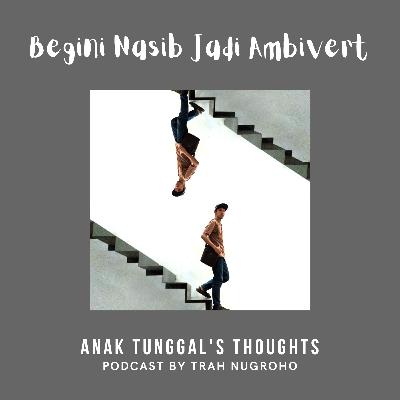 EPS 9: Begini Nasib Jadi Ambivert