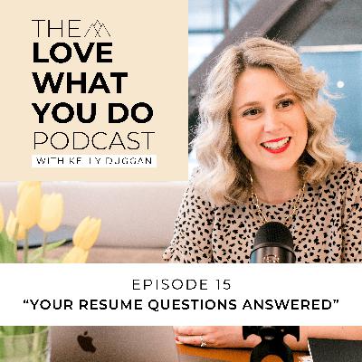 Episode 15: Your Resume Questions Answered Episode 15: Your Resume Questions Answered