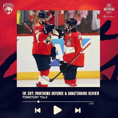 Territory Talk: Panthers 24-25 Defense & Goaltending Review (Ep. 367)