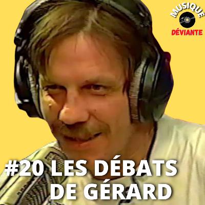 #20 Les Débats de Gérard