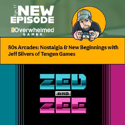 80s Arcades: Nostalgia & New Beginnings with Jeff Silvers of Tengen Games