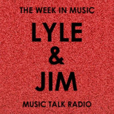 Lyle & Jim: The Week In Music (Jan. 31)