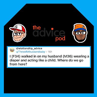 I Walked In On My Husband Wearing a Diaper And Acting Like A Child. Now What?