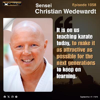 Episode 1058 - Sensei Christian Wedewardt