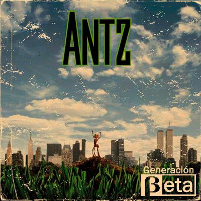[GenB] - Antz (Hormigaz)