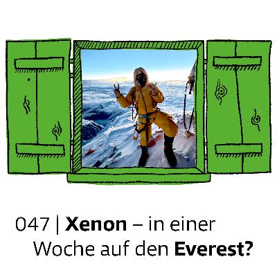 #047 Xenon - in einer Woche auf den Everest? | talk #047 Xenon - in einer Woche auf den Everest? | talk