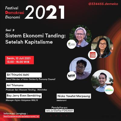 Sesi 9 - Sistem Ekonomi Tanding: Setelah Kapitalisme | FESTIVAL DEMOKRASI EKONOMI 2021 Sesi 9 - Sistem Ekonomi Tanding: Setelah Kapitalisme | FESTIVAL DEMOKRASI EKONOMI 2021