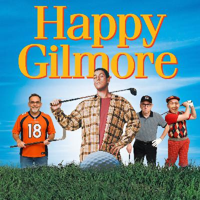 Podcast 221: Happy Gilmore