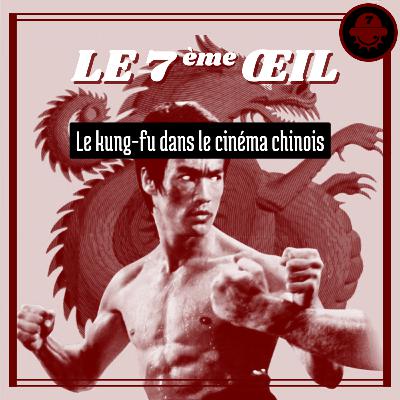 Le 7ème œil n°6 - Le kung-fu dans le cinéma chinois Le 7ème œil n°6 - Le kung-fu dans le cinéma chinois