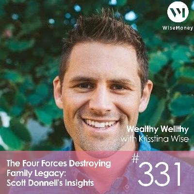 #331: The Four Forces Destroying Family Legacy: Scott Donnell's Insights