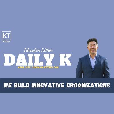 How to Build Innovative Organizations | Daily K Podcast | Ktteev