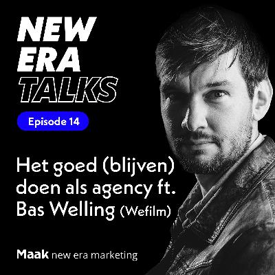 EP14 - Het goed (blijven) doen als agency ft. Bas Welling (Wefilm) EP14 - Het goed (blijven) doen als agency ft. Bas Welling (Wefilm)