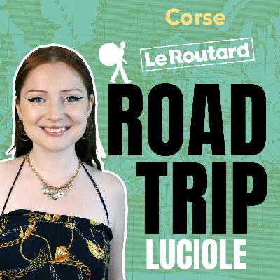 Corse - Road Trip, le podcast du Routard