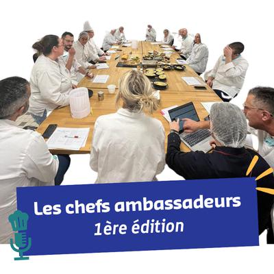 A la rencontre de nos chefs ambassadeurs ! A la rencontre de nos chefs ambassadeurs !