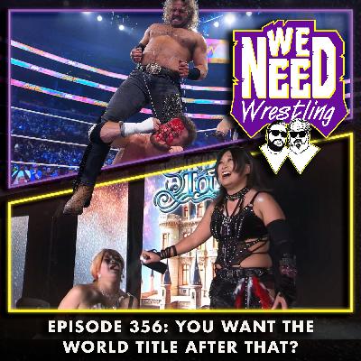Episode 356: You Want the World Title After That?!? Episode 356: You Want the World Title After That?!?