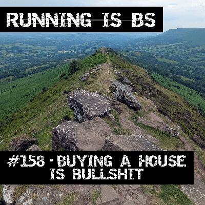 #158 - Buying a House is Bullshit