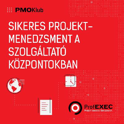 Sikeres projektmenedzsment a szolgáltató központokban Sikeres projektmenedzsment a szolgáltató központokban
