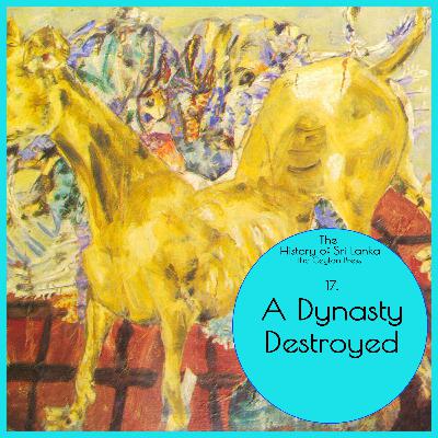 17. A Dynasty Destroyed 17. A Dynasty Destroyed