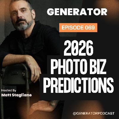 069 - 2026 Photography Industry Predictions 069 - 2026 Photography Industry Predictions