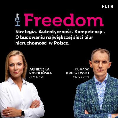 📈 O budowaniu największej sieci biur nieruchomości w Polsce. Wywiady z liderami rynku nieruchomości #002: Agnieszka Rosolińska & Łukasz Kruszewski, Freedom Nieruchomości